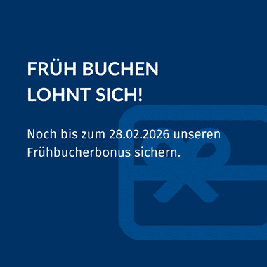 Blaues Werbebanner mit weißem Text 'FRÜH BUCHEN LOHNT SICH!' und Frühbucherbonus gültig bis zum 28. Februar 2026.